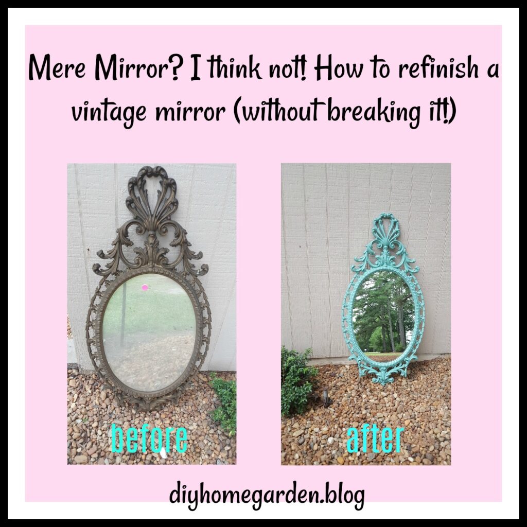 Mere Mirror On The Wall? I Think Not! How To Refinish A Vintage Mirror