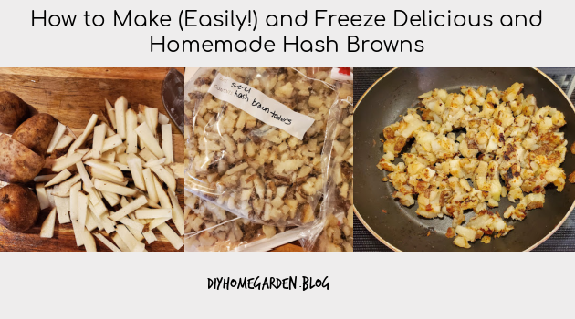 How to Make (Easily!) and Freeze Delicious and Homemade Hash Browns