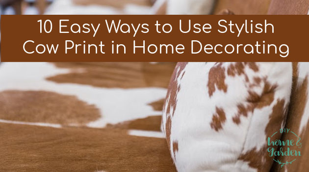 10 Easy Ways to Use Stylish Cow Print in Home Decorating
