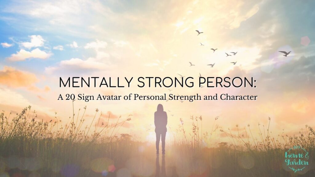 Mentally Strong Person: A 20 Sign Avatar of Personal Strength and Character