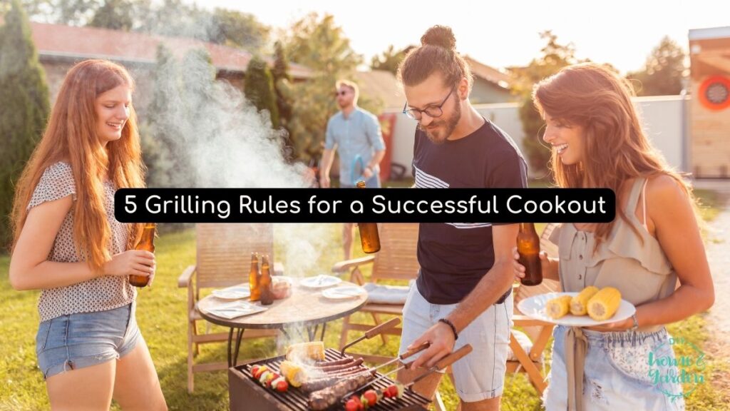 5 Grilling Rules for a Successful Cookout