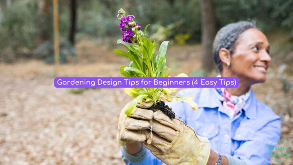 Gardening Design Tips for Beginners (4 Easy Tips)