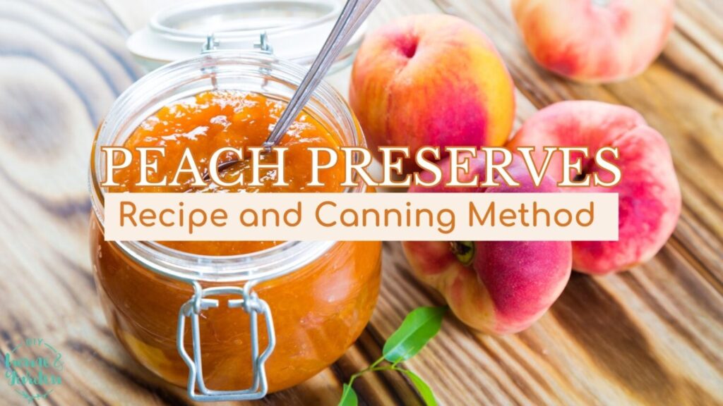 Peach Preserves: Recipe and Canning Method