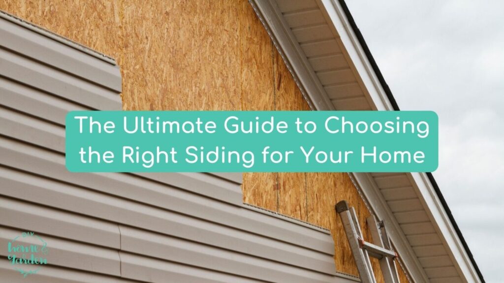 The Ultimate Guide to Choosing the Right Siding for Your Home