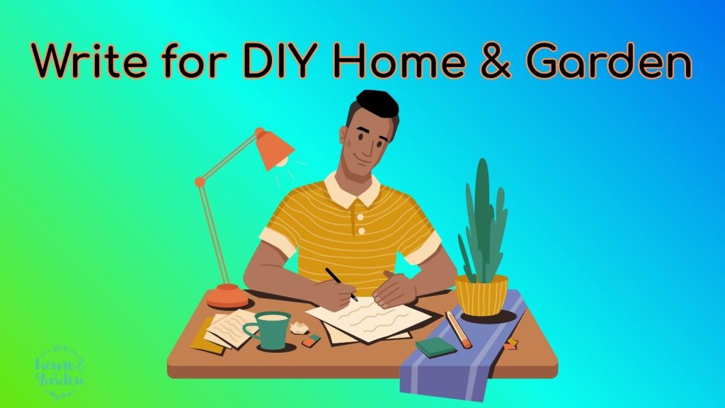 write for us diy home garden